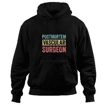 Discover Mortician Postmortem Vascular Surgeon 2 Hoodies