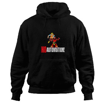Discover NO AUTOMATION ROBOT WORKER UNION RIGHTS Hoodies