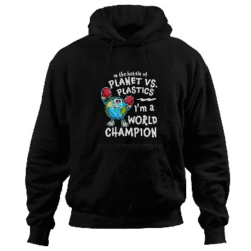 Discover Earth Day Planet vs Plastics World Champion Cute Hoodies