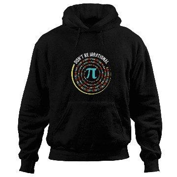 Discover Dont be Irrational Pi Day Math Test Day School Student 5 Hoodies