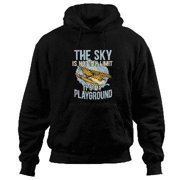 Discover The Sky Is Not My Limit Its My Playground Airplane Pilot Hoodies