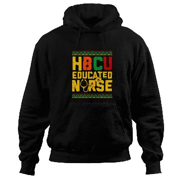 Discover HBCU Educated nurses Black History African American Pride Hoodies