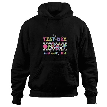 Discover Funny Testing Day Its Test Day You Got This Teacher Student 2 Hoodies