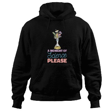 Discover A Moment Of Science Please STEM Teacher 2 Hoodies