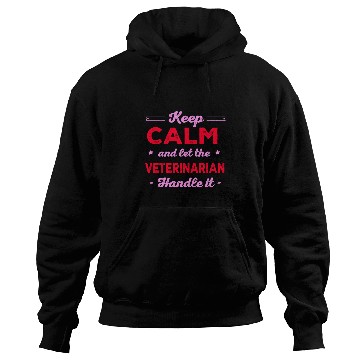 Discover Keep Calm Let Veterinarian Handle It Work Vet Tech Job Hoodies