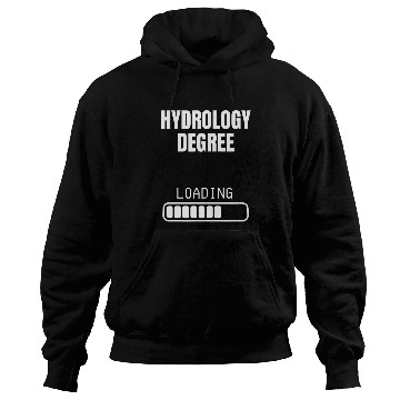 Discover Hydrology Degree Loading Funny Student Graduation Hoodies