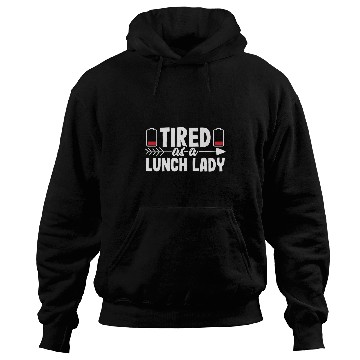 Discover Tired Funny School Lunch Lady Cafeteria Worker Gift Women Hoodies