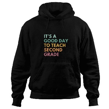Discover Its A Good Day To Teach Second Grade Hoodies