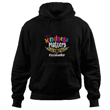 Discover Kindness Matters Social Worker Gift Hoodies