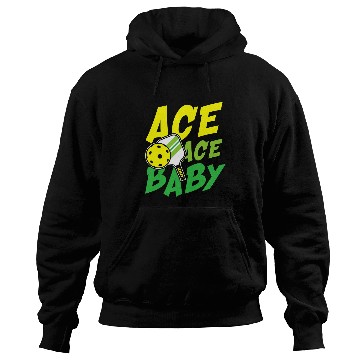 Discover Ace ace baby for a Pickleball player Hoodies