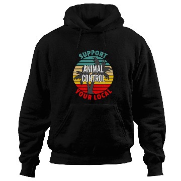 Discover Animal Control Worker Gift Support Your Local Animal Contro Hoodies