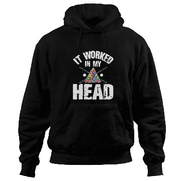 Discover It Worked In my Head Cool Billiards Squad Funny Pool Player Hoodies