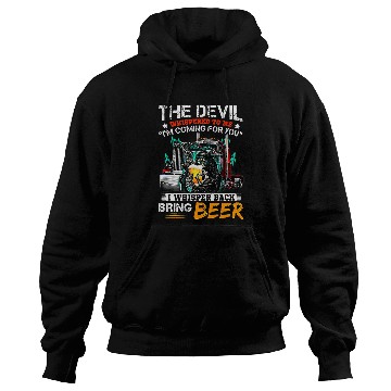 Discover The Devil Whispered To Me I Whisper Back Bring Beer Hoodies