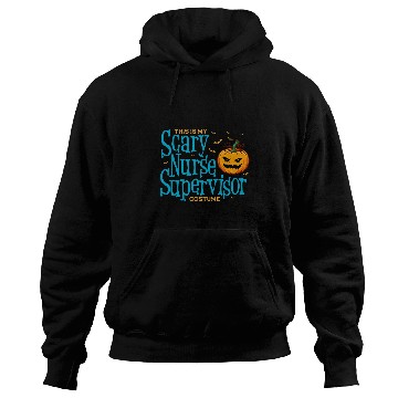 Discover This is Scary nurses Supervisor Halloween s For Women Hoodies