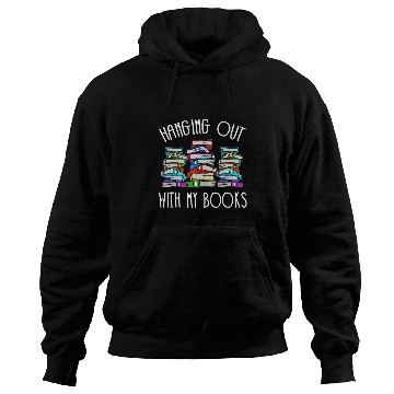 Discover Hanging out with my books Reading Book Librarian Hoodies