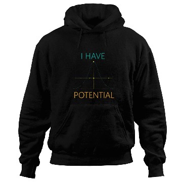 Discover I Have Potential Physics Major Scientist Physicist Hoodies