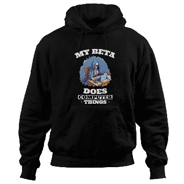 Discover My Beta Does Computer Things Programmer Hoodies