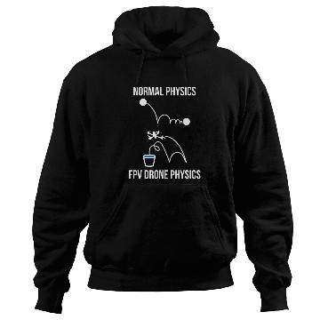 Discover Normal Physics FPV Drone Physics Funny Hoodies