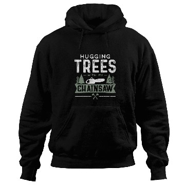 Discover Hugging Trees With My Chainsaw Woodworker Hoodies