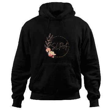 Discover Speech Language Pathologist Assistant Flower SLPA Teacher Hoodies