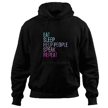 Discover Speech Therapy Eat Sleep Help People Speak Speech Pathology Hoodies