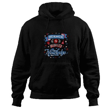 Discover Science Is organized Knowledge Scientist Science Geek Hoodies