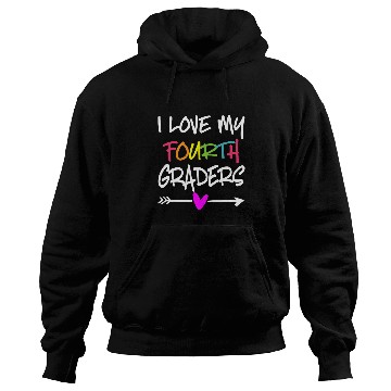 Discover i love my fourth graders 4th grade teacher back to school Hoodies