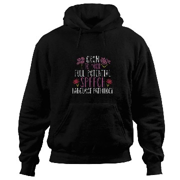 Discover Speech Therapy Grow To Your Full Potential Speech Pathology Hoodies