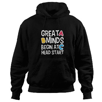 Discover Great Minds Begin At Head Start Funny Teachers Student Hoodies