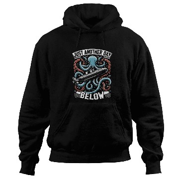 Discover Submariner Quote Just Another Day Below Submarine Kraken Hoodies