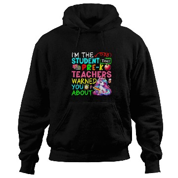 Discover Im Student That PreK Teacher Warned Cute Unicorns Lover Hoodies
