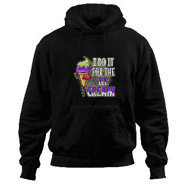 Discover I Do It For The Ice Cream Hoodies