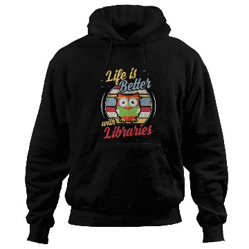 Discover Life Is Better With Libraries Cute Retro Book Read Owl Hoodies