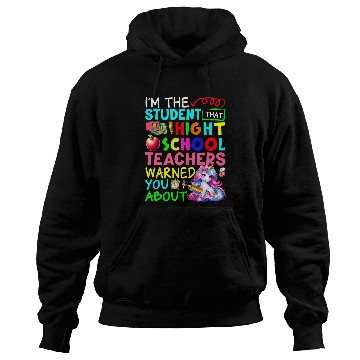 Discover Im Student That High School Teacher Warned Cute Unicorn Hoodies