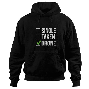 Discover Single Taken Drone Pilot Hoodies