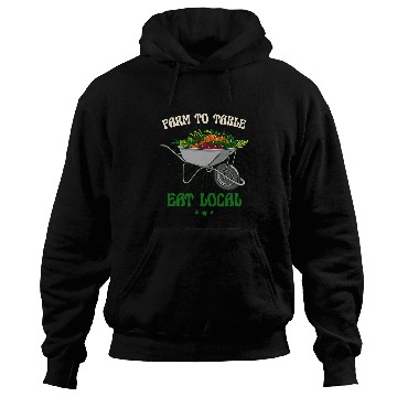 Discover Farm To Table Eat Local Land Worker Farmer Hoodies