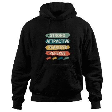 Discover Strong Attractive Fearless Referee Hoodies
