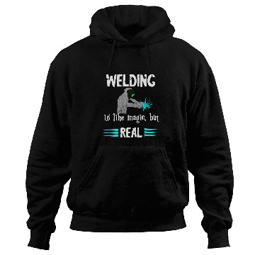 Discover Welder Funny Mig Welding Is Like Magic But Real Metal Worker Hoodies