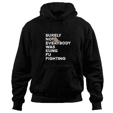 Discover Surely Not Everybody Was Kung Fu Fighting Sloth Hoodies