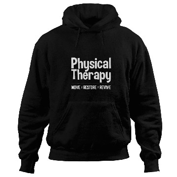 Discover PT Physical Therapy Move Restore Revive Physical Therapist Hoodies