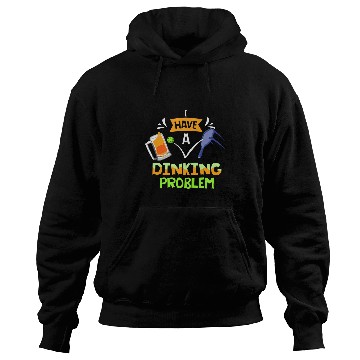 Discover Funny Pickleball I Have A Dinking Problem 2 Hoodies