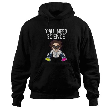 Discover Yall need Science Funny Teacher Student School 1 Hoodies