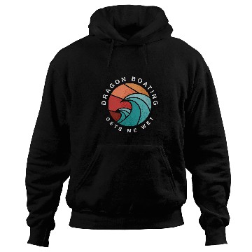 Discover Dragon Boating Gets Me Wet Paddler Summer Hoodies