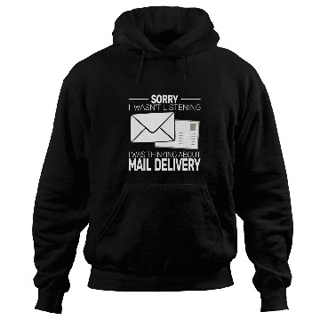 Discover Sorry I wasnt Listening postal worker Mail carrier Hoodies