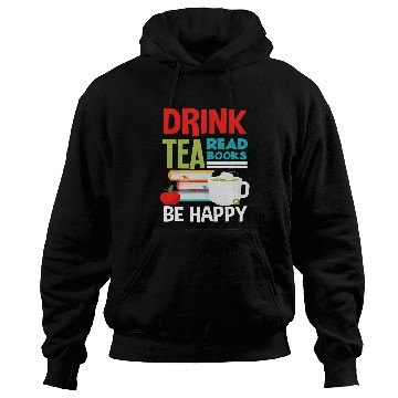 Discover Drink Tea Read Books Book Lover Book Reader Tea Drinker Book Hoodies