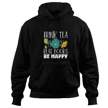Discover Drink Tea Read Books Be Happy Reading Book Reader Hoodies