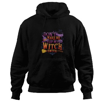 Discover dont make me flip my witch switch funny halloween 2 Hoodies