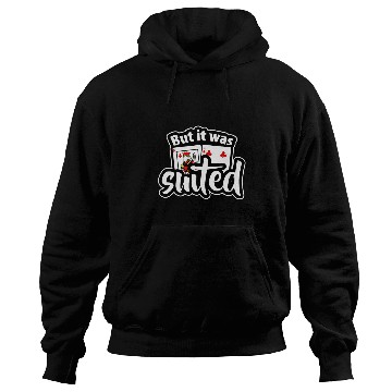 Discover Pokers Player Gift Playing Card But It Was Suited Hoodies