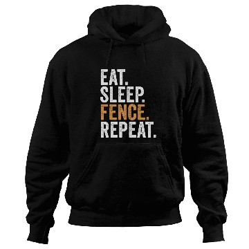 Discover Eat Sleep Fence Repeat Funny Fencing Hoodies