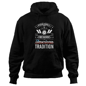 Discover Pickleball And Fireworks An American Tradition Hoodies